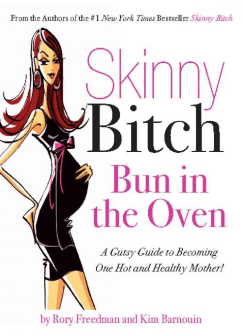 Cover of the book Skinny Bitch Bun in the Oven by Rory Freedman, Kim Barnouin, Running Press