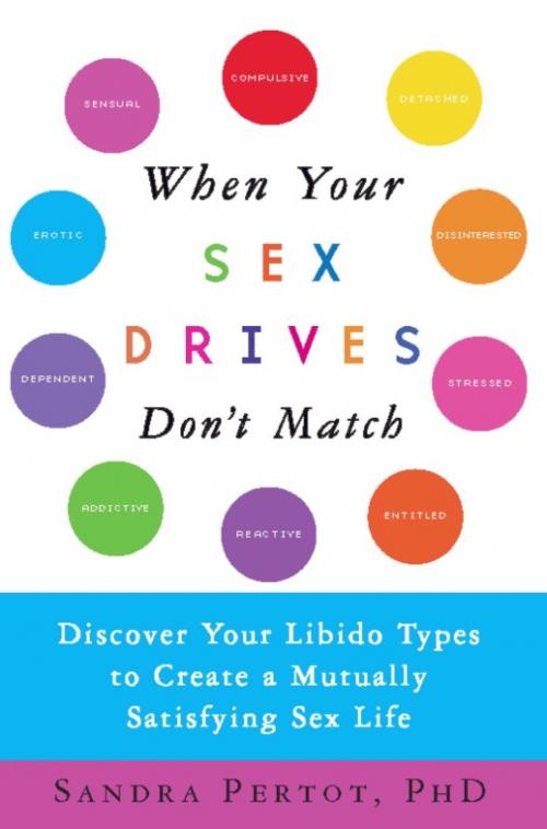 Cover of the book When Your Sex Drives Don't Match by Sandra Pertot, Hachette Books