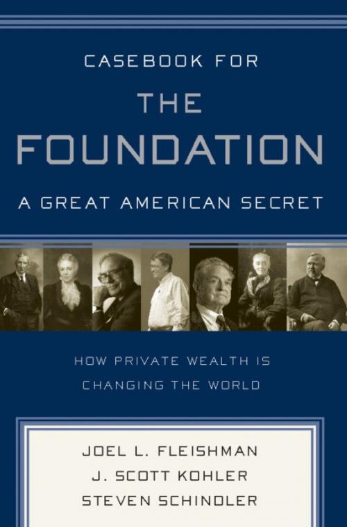 Cover of the book Casebook for The Foundation: A Great American Secret by Joel L. Fleishman, J. Scott Kohler, Steven Schindler, PublicAffairs