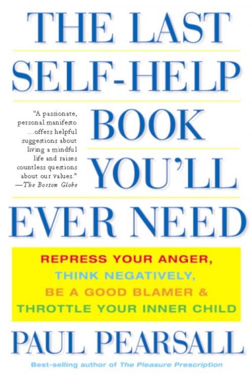 Cover of the book The Last Self-Help Book You'll Ever Need by Paul Pearsall, Basic Books