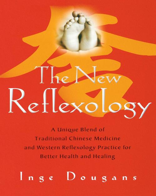 Cover of the book The New Reflexology by Inge Dougans, Hachette Books