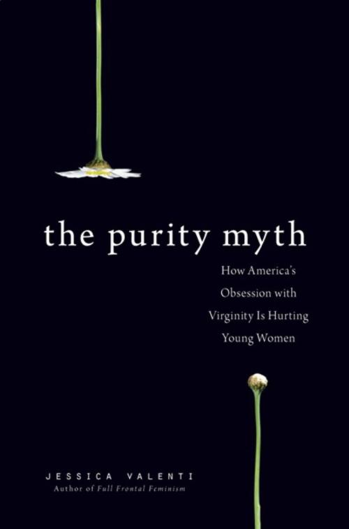 Cover of the book The Purity Myth by Jessica Valenti, Basic Books