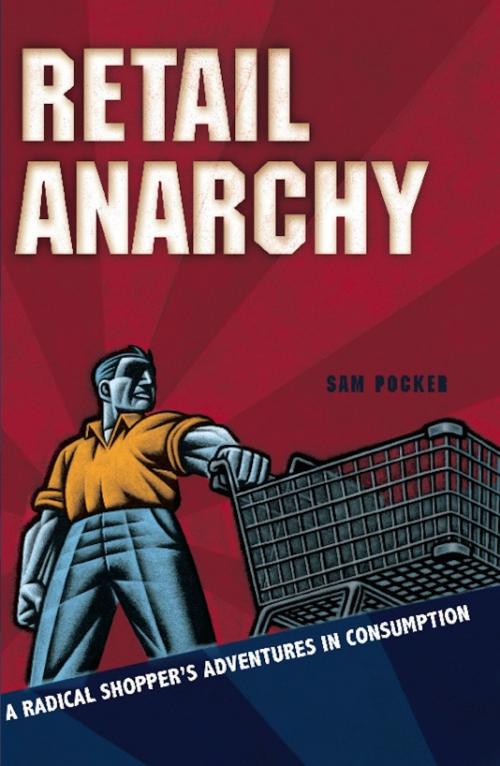 Cover of the book Retail Anarchy by Sam Pocker, Running Press