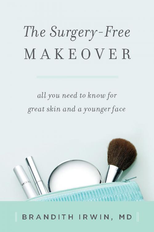 Cover of the book The Surgery-Free Makeover by Brandith Irwin, Hachette Books