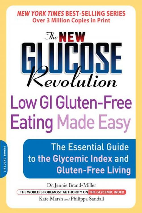 Cover of the book The New Glucose Revolution Low GI Gluten-Free Eating Made Easy by Dr. Jennie Brand-Miller, Kate Marsh, Philippa Sandall, Hachette Books