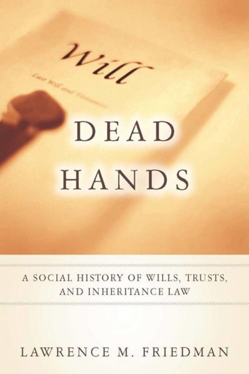Cover of the book Dead Hands by Lawrence M. Friedman, Stanford University Press