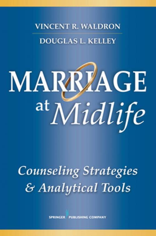 Cover of the book Marriage at Midlife by Dr. Douglas L. Kelley, PhD, Dr. Vincent R. Waldron, PhD, Springer Publishing Company
