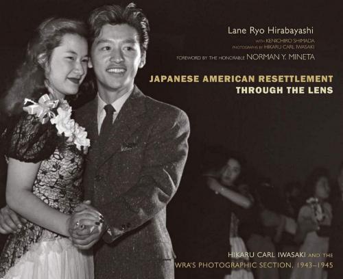 Cover of the book Japanese American Resettlement through the Lens by Lane Ryo Hirabayashi, Kenichiro Shimada, University Press of Colorado