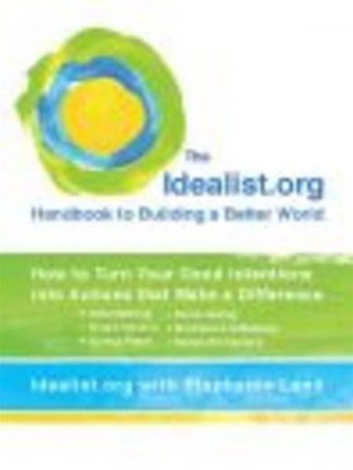 Cover of the book The Idealist.org Handbook to Building a Better World by Stephanie Land, Idealist.org, Penguin Publishing Group