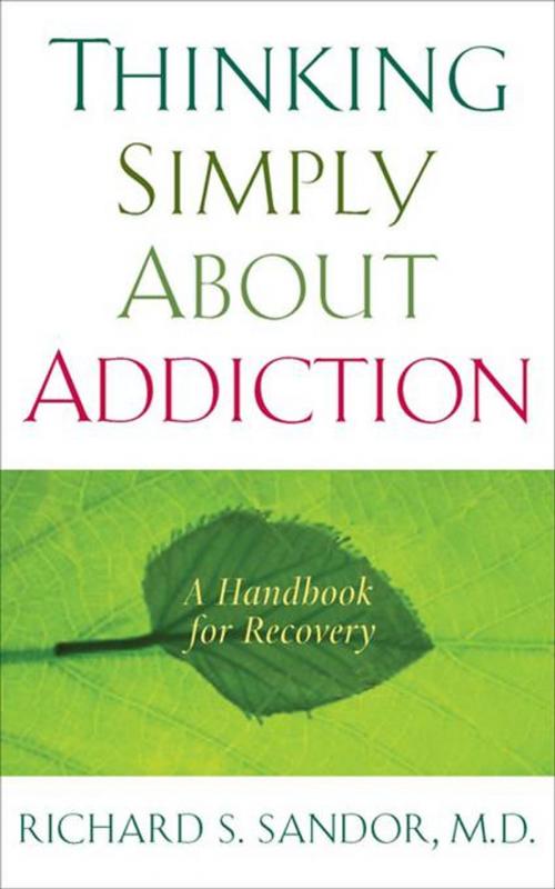 Cover of the book Thinking Simply About Addiction by Richard Sandor, Penguin Publishing Group