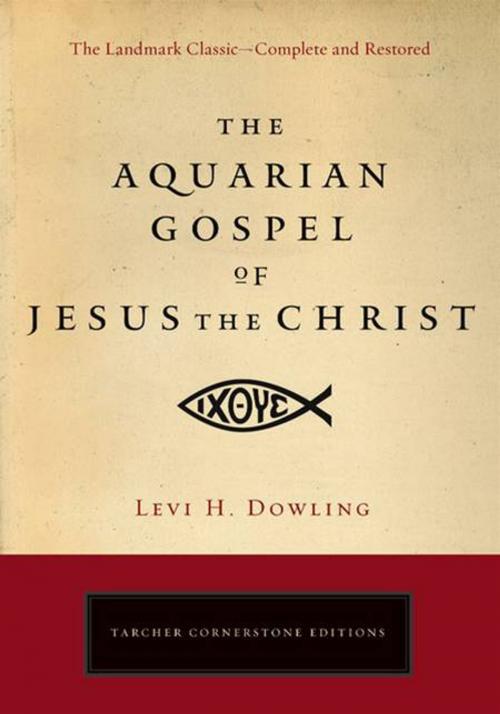 Cover of the book The Aquarian Gospel of Jesus the Christ by Levi H. Dowling, Penguin Publishing Group