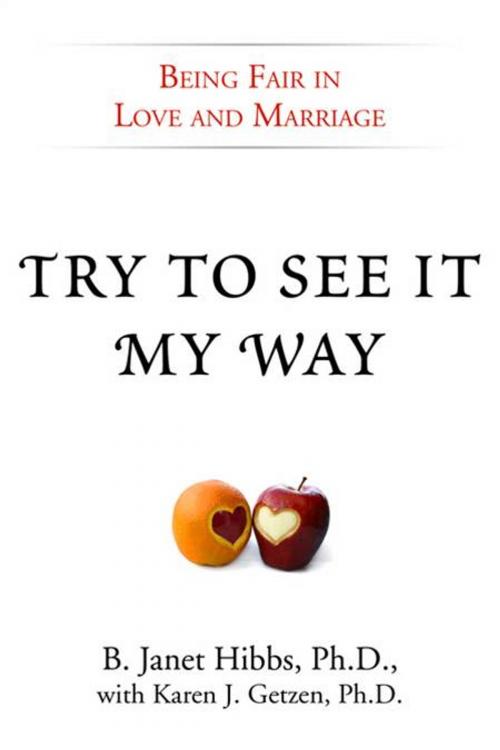 Cover of the book Try to See It My Way by B. Janet Hibbs, Ph.D., Karen J. Getzen, Ph.D., Penguin Publishing Group