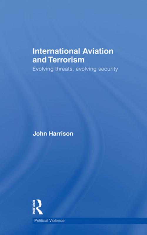 Cover of the book International Aviation and Terrorism by John Harrison, Taylor and Francis