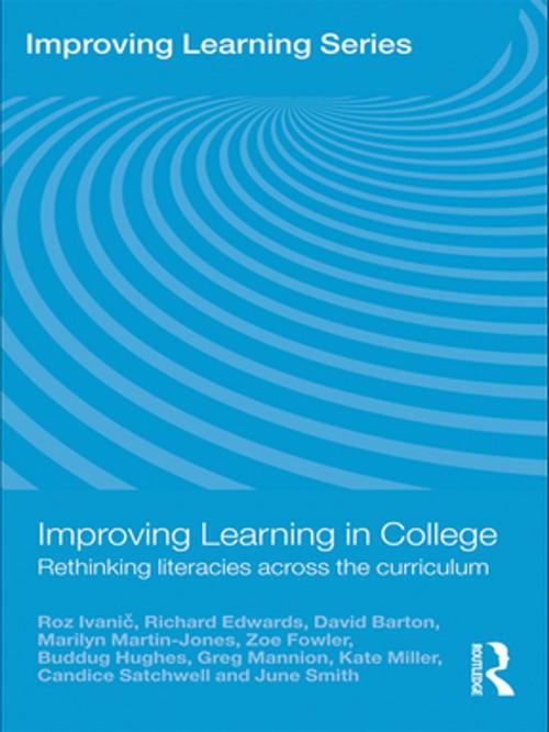 Cover of the book Improving Learning in College by Roz Ivanic, Richard Edwards, David Barton, Marilyn Martin-Jones, Zoe Fowler, Buddug Hughes, Greg Mannion, Kate Miller, Candice Satchwell, June Smith, Taylor and Francis