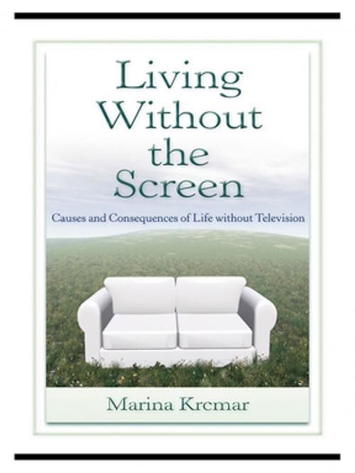 Cover of the book Living Without the Screen by Marina Krcmar, Taylor and Francis