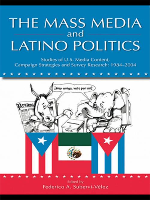 Cover of the book The Mass Media and Latino Politics by Federico Subervi-Velez, Taylor and Francis