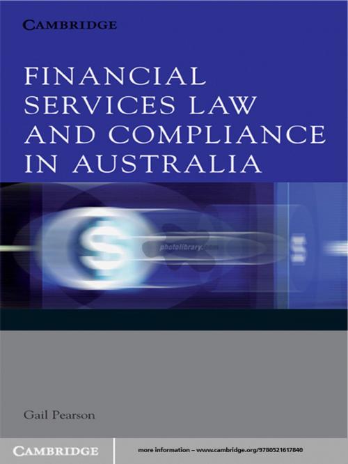Cover of the book Financial Services Law and Compliance in Australia by Gail  Pearson, Cambridge University Press