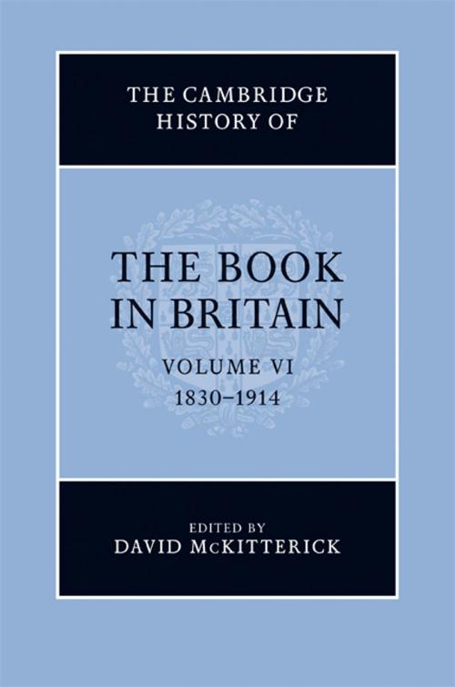 Cover of the book The Cambridge History of the Book in Britain: Volume 6, 1830–1914 by , Cambridge University Press