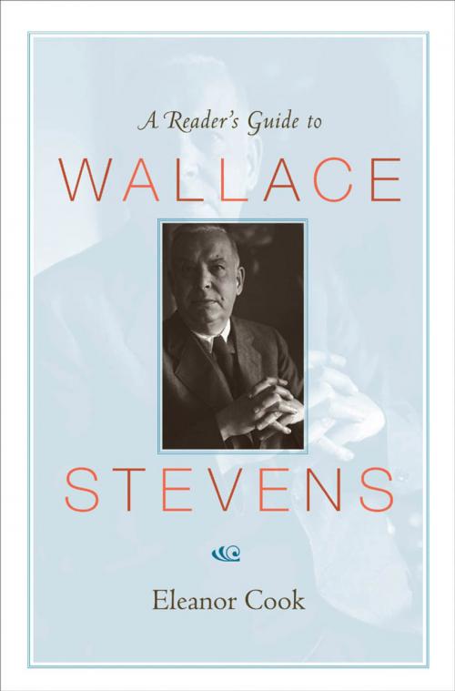 Cover of the book A Reader's Guide to Wallace Stevens by Eleanor Cook, Princeton University Press