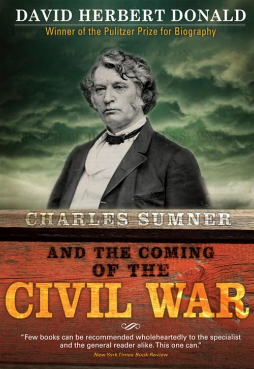 Cover of the book Charles Sumner and the Coming of the Civil War by David Donald, Sourcebooks