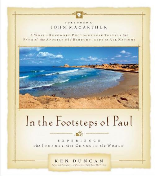 Cover of the book In the Footsteps of Paul by Ken Duncan, Thomas Nelson