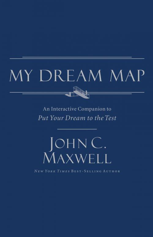Cover of the book My Dream Map by John Maxwell, Thomas Nelson