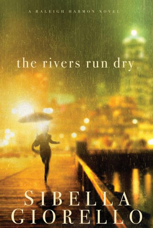 Cover of the book The Rivers Run Dry by Sibella Giorello, Thomas Nelson