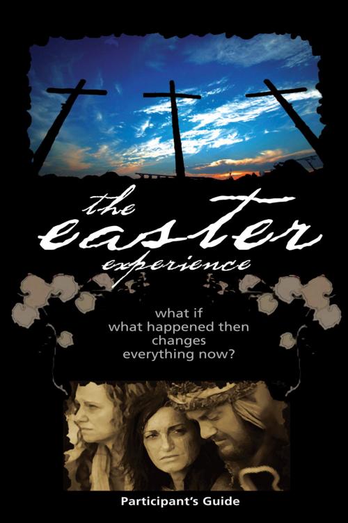 Cover of the book Easter Experience Participant's Guide by City on a Hill, Thomas Nelson