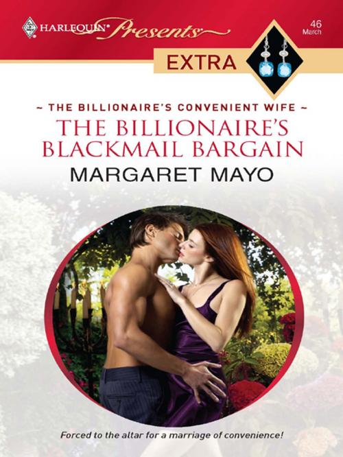 Cover of the book The Billionaire's Blackmail Bargain by Margaret Mayo, Harlequin