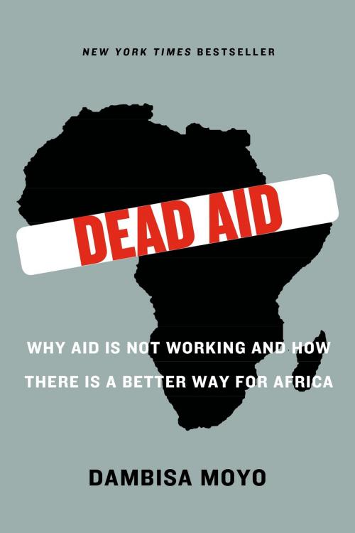 Cover of the book Dead Aid by Dambisa Moyo, Farrar, Straus and Giroux