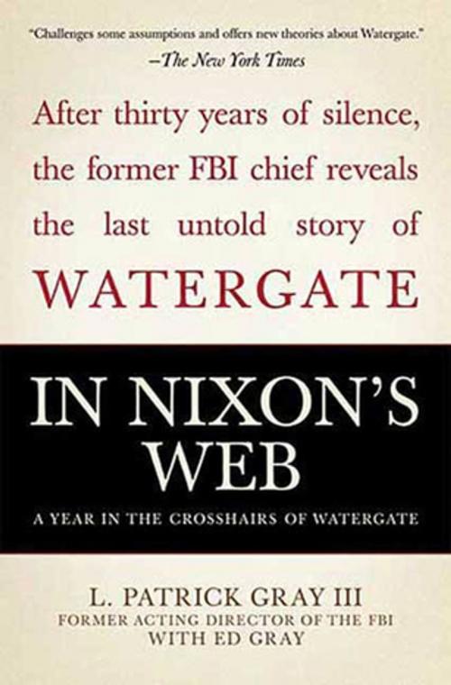 Cover of the book In Nixon's Web by Ed Gray, L. Patrick Gray III, Henry Holt and Co.