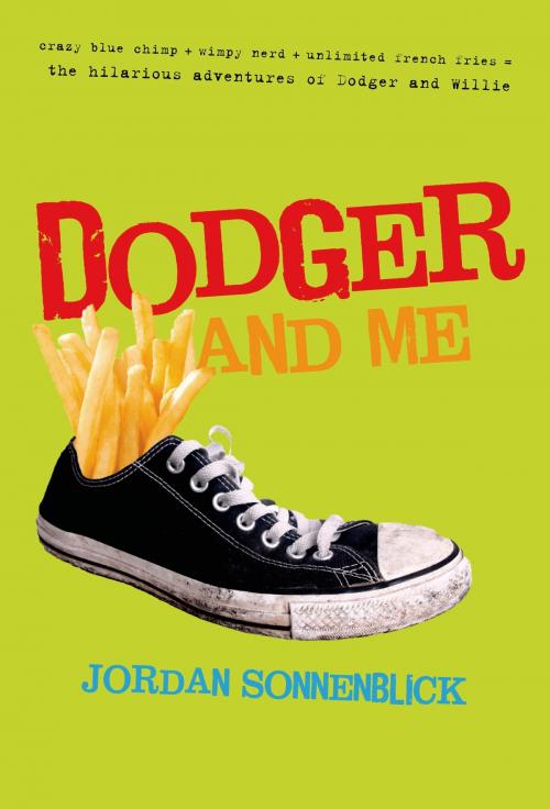 Cover of the book Dodger and Me by Jordan Sonnenblick, Feiwel & Friends