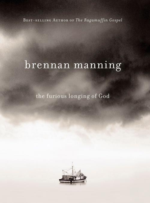 Cover of the book The Furious Longing of God by Brennan Manning, David C. Cook