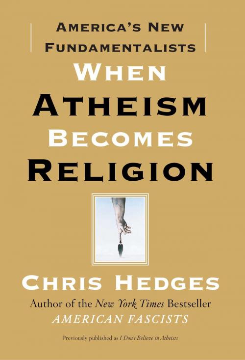 Cover of the book When Atheism Becomes Religion by Chris Hedges, Free Press