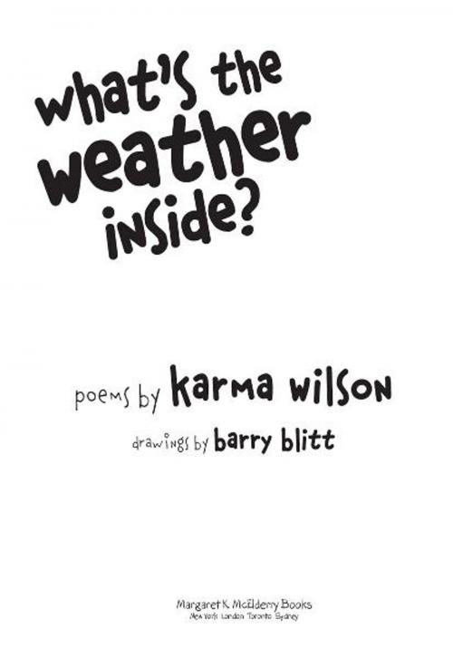 Cover of the book What's the Weather Inside? by Karma Wilson, Margaret K. McElderry Books