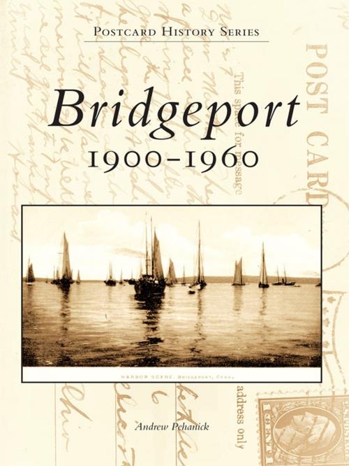 Cover of the book Bridgeport by Andrew Pehanick, Arcadia Publishing Inc.
