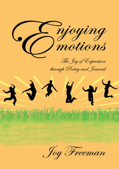 Cover of the book Enjoying Emotions by Joy Freeman, iUniverse