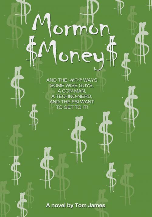 Cover of the book Mormon Money by Tom James, iUniverse