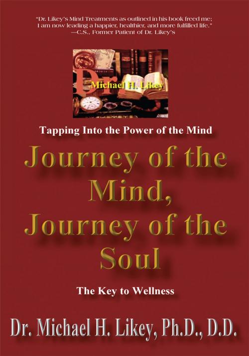 Cover of the book Journey of the Mind, Journey of the Soul by Michael H. Likey, iUniverse