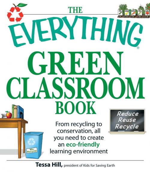 Cover of the book The Everything Green Classroom Book by Tessa Hill, Adams Media