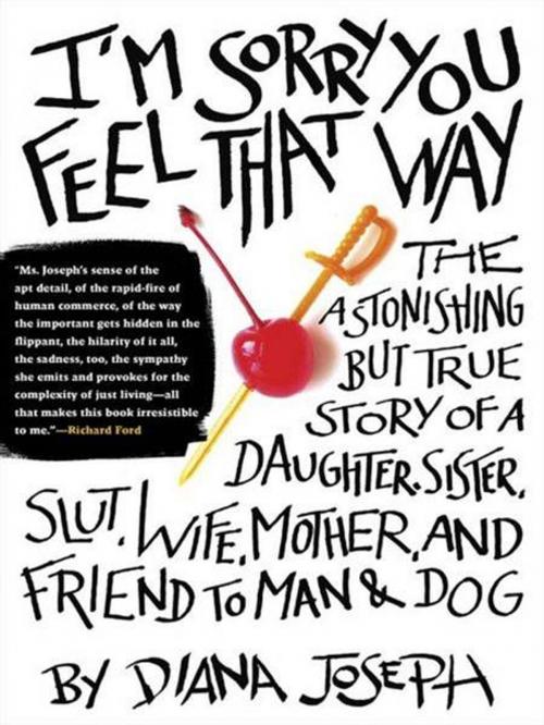 Cover of the book I'm Sorry You Feel That Way by Diana Joseph, Penguin Publishing Group