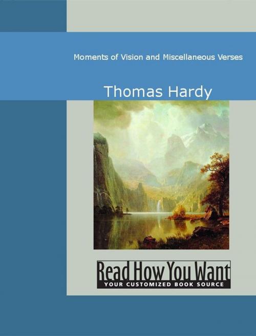 Cover of the book Moments Of Vision And Miscellaneous Verses by Hardy, Thomas, ReadHowYouWant