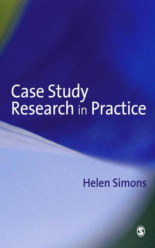Cover of the book Case Study Research in Practice by Professor Helen Simons, SAGE Publications