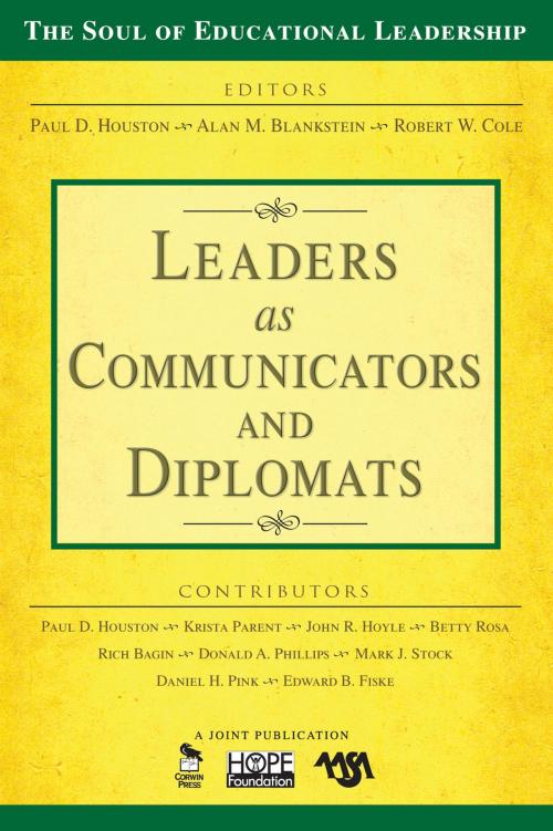 Cover of the book Leaders as Communicators and Diplomats by Paul D. Houston, Alan M. Blankstein, Robert W. Cole, SAGE Publications