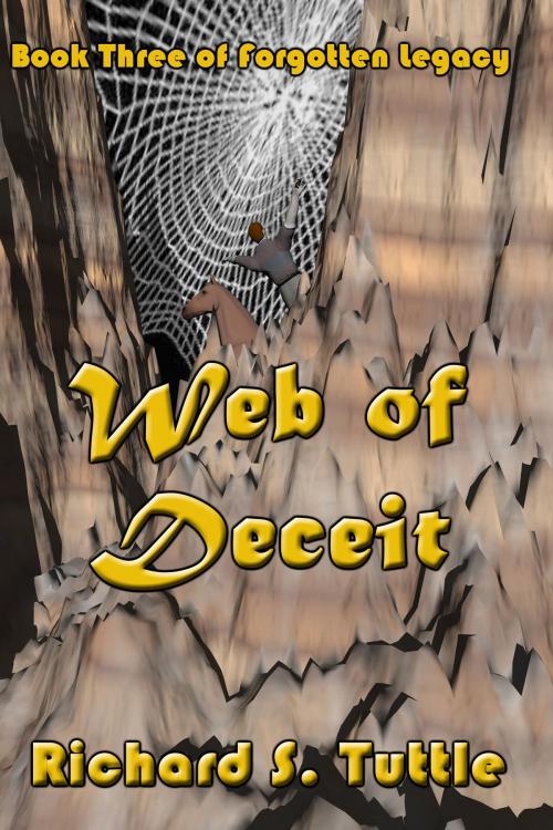 Cover of the book Web of Deceit (Forgotten Legacy #3) by Richard S. Tuttle, Richard S. Tuttle