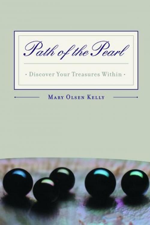 Cover of the book Path Of The Pearl: Discover Your Treasures Within by Mary Olsen Kelly, ReadHowYouWant