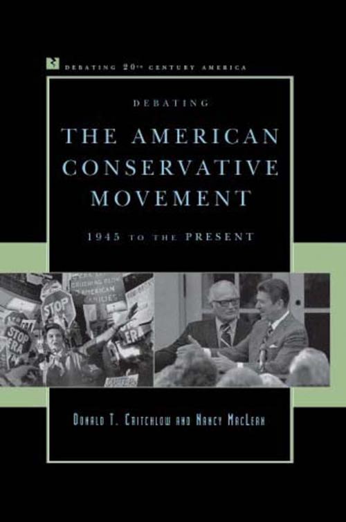Cover of the book Debating the American Conservative Movement by Donald T. Critchlow, Nancy MacLean, Rowman & Littlefield Publishers
