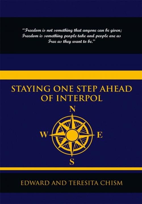 Cover of the book Staying One Step Ahead of Interpol by Teresita Chism, Edward Chism, Xlibris US