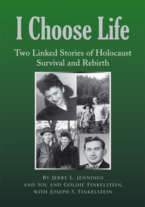 Cover of the book I Choose Life by Sol, Goldie Finkenlstein, Jerry L. Jennings, Xlibris US