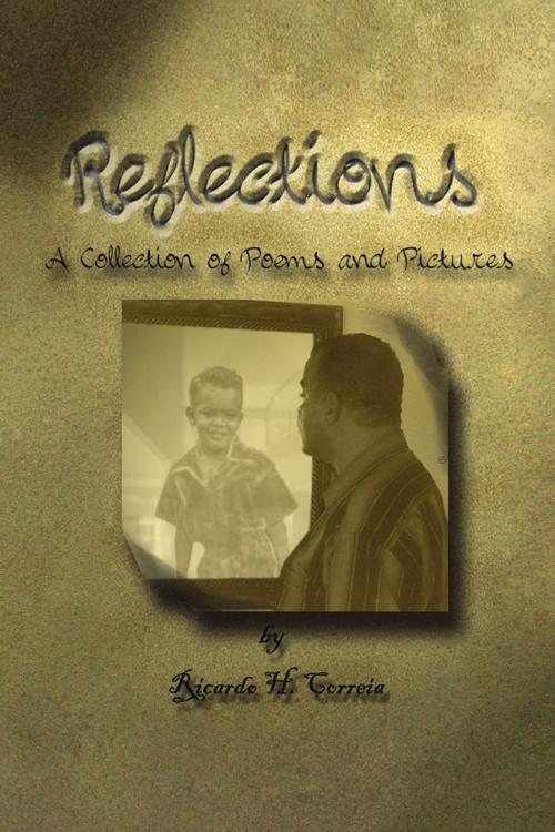 Cover of the book Reflections by Ricardo H. Correia, Xlibris US